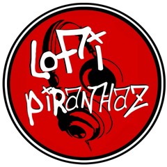 Lofi Piranhaz