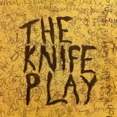 The Knife Play