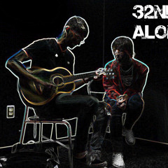 32nd's Alone