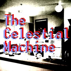 The Celestial Machine