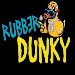 RUBBER DUNKY!