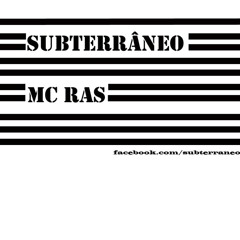 Subterrâneo MC Ras