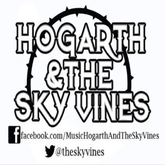 Hogarth & The Sky Vines