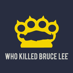 Who Killed Bruce Lee