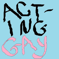 acting gay