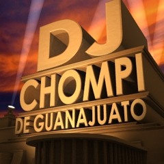 Dj Chompi De Guanajuato