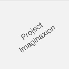 Project Imaginaxion