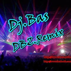 Dj Bas DBZ REmix