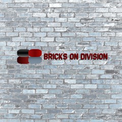 Bricks on Division 05-03-2014 Podcast