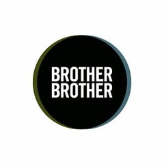 Brother Brother