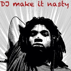 DJ make it nasty