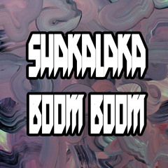Shakalaka Boom Boom