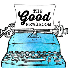 The Good Newsroom
