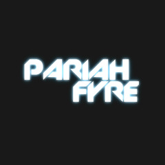 Pariah Fyre