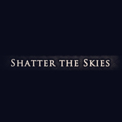 Shatter The Skies