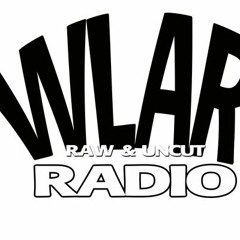 WLAR Raw & Uncut Radio