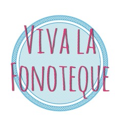 Viva La Fonoteque