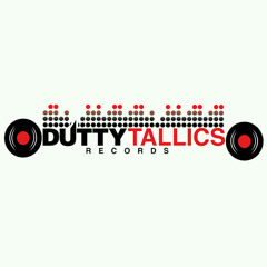 Dutty Tallics