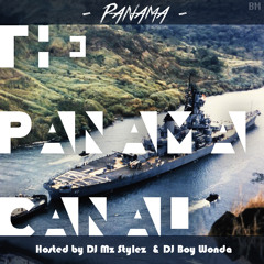 Panama - The Panama Canal Hosted By DJ Mz.Stylez & DJ Boy Wonda
