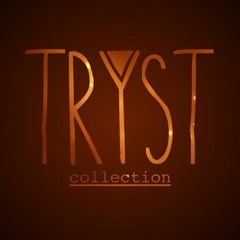Tryst Collection