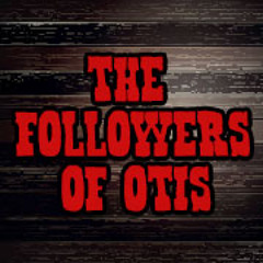 The Followers of Otis