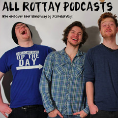 All Rottay Podcasts