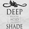 DEEPSHADE