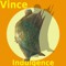Vince - Indulgence