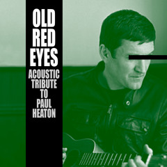 OLD RED EYES (Acoustic Paul Heaton tribute) - Flag Day