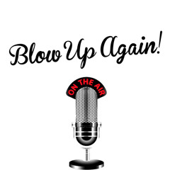 Blow Up Again! Radio