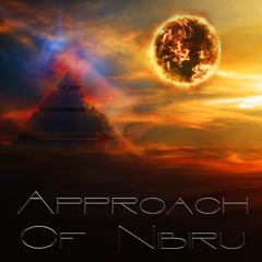 Approach Of Nibiru