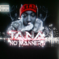 TANAnoMANNERS(#TANA)