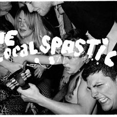 Local Spastics (The)