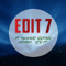 Edit 7