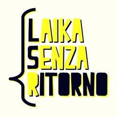 Laika Senza Ritorno