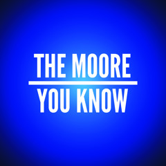 THEMOOREYOUKNOW