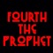 Fourth The Prophet