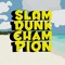Slam Dunk Champion