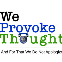 We Provoke Thought®