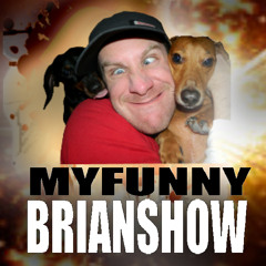 MyFunnyBrianShow