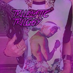 TrillmaticTrilogy Girl..