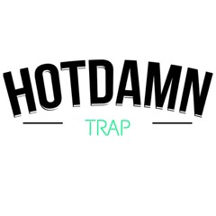 Hot Damn Trap ★