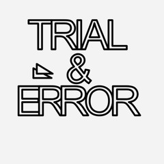 Trial And Error