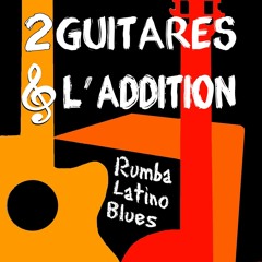 2 Guitares & l'Addition