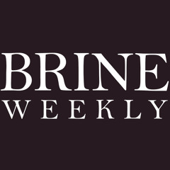 Brine Weekly