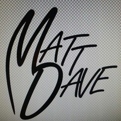 Matt Dave!