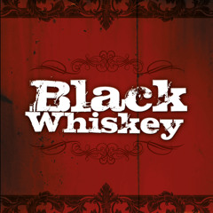 BLACK WHISKEY