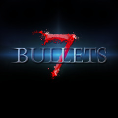 7 Bullets