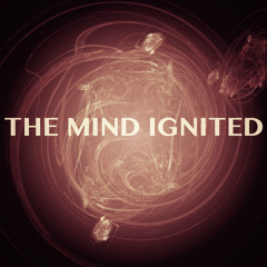 The Mind Ignited