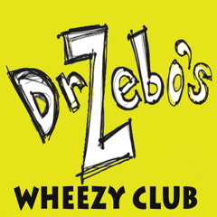 Dr Zebo's Wheezy Club